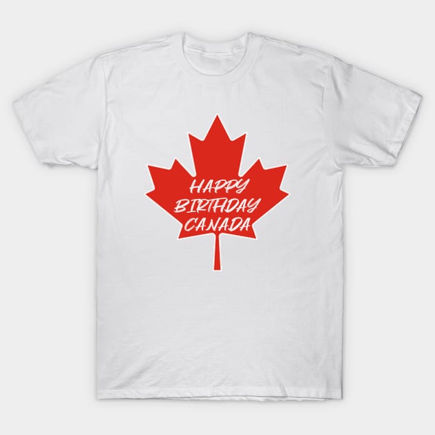 Happy Canada day, Happy Birthday Canada T-Shirt by slawers